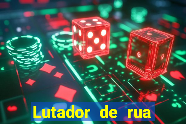 Lutador de rua filme completo dublado mega filmes